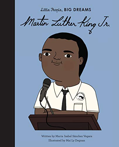 Martin Luther King Junior I Little People, Big Dreams